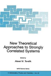 New Theoretical Approaches to Strongly Correlated Systems