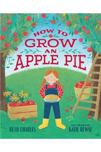 How to Grow an Apple Pie