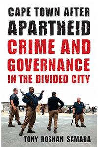 Cape Town After Apartheid: Crime and Governance in the Divided City