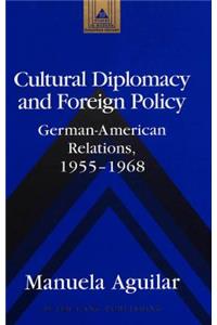 Cultural Diplomacy and Foreign Policy