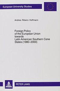 Foreign Policy of the European Union Towards Latin American Southern Cone States, 1980-2000