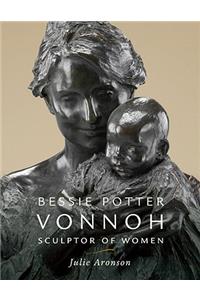 Bessie Potter Vonnoh: Sculptor of Women