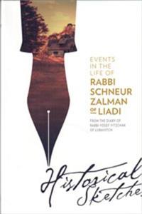 Events in the Life of Rabbi Schneur Zalman of Liadi - Historical Sketches