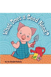 What Does a Seed Need?