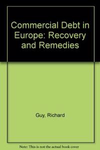 Commercial Debt in Europe: Recovery and Remedies