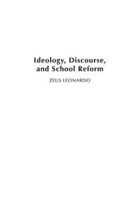 Ideology, Discourse, and School Reform