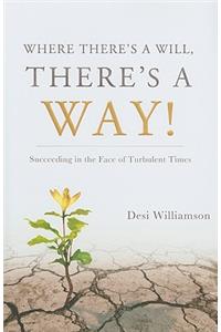 Where There's a Will, There's a Way!