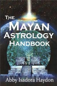 The Mayan Astrology Handbook