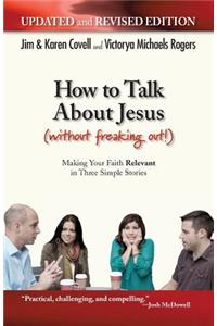 How to Talk About Jesus (Without Freaking Out)