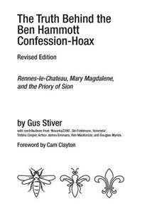 The Truth Behind the Ben Hammott Confession-Hoax: Rennes-Le-Chateau, Mary Magdalene, and the Priory of Sion