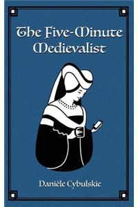 Five-Minute Medievalist