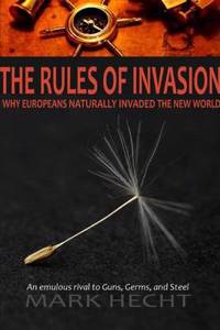 The Rules of Invasion: Why Europeans Naturally Invaded the New World