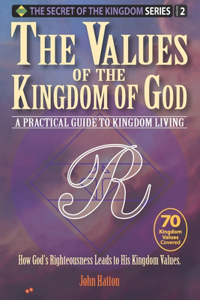 Values of the Kingdom of God: A Practical Guide to Kingdom Living