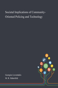 Societal Implications of Community-Oriented Policing and Technology