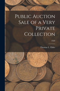 Public Auction Sale of a Very Private Collection; 1920