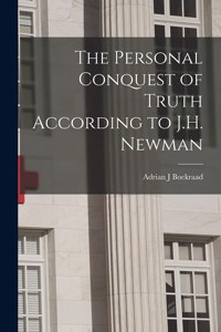 Personal Conquest of Truth According to J.H. Newman