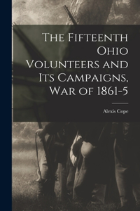 Fifteenth Ohio Volunteers and its Campaigns, war of 1861-5