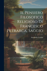 Il Pensiero Filosofico Religioso di Francesco Petrarca, Saggio