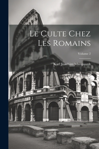 Culte chez les Romains; Volume 2