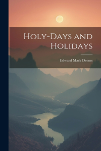 Holy-Days and Holidays