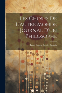 Les Choses De L'autre Monde Journal D'un Philosophe