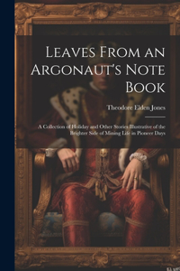 Leaves From an Argonaut's Note Book