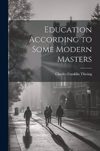 Education According to Some Modern Masters