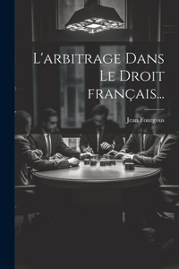 L'arbitrage dans le droit français...