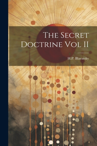 Secret Doctrine Vol II