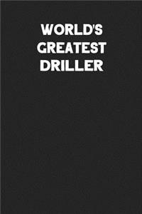 World's Greatest Driller