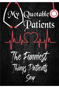 My Quotable Patients The Funniest Things Patients Say