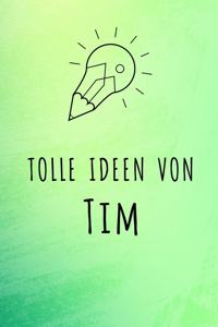 Tolle Ideen von Tim