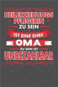 Heilerziehungspflegerin Zu Sein Ist Eine Ehre - Oma Zu Sein Ist Unbezahlbar