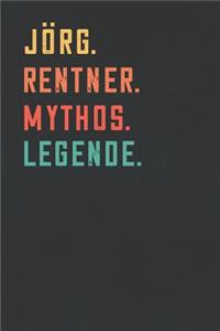 Jörg. Rentner. Mythos. Legende.: Notizbuch - individuelles Ruhestand Geschenk für Notizen, Zeichnungen und Erinnerungen - liniert mit 100 Seiten