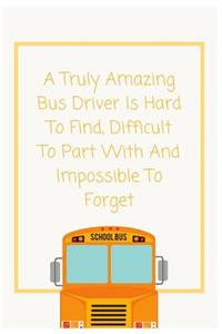 A Truly Amazing Bus Driver Is Hard To Find, Difficult To Part With And Impossible To Forget