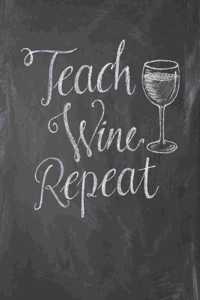 Teach Wine Repeat