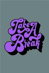 Take a Break