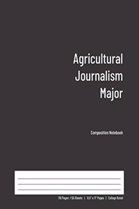 Agricultural Journalism Major Composition Notebook