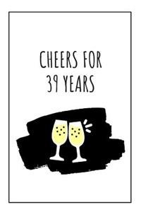 Cheers For 39 Years Journal