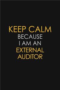 Keep Calm Because I am An External Auditor