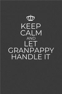 Keep Calm And Let Granpappy Handle It