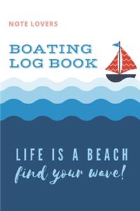 Life is a Beach Find Your Wave - Boating Log Book