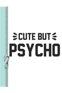 Cute But Psycho: Sassy College Ruled Composition Writing Notebook