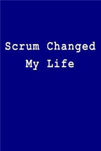 Scrum Changed My Life