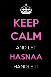 Keep Calm and Let Hasnaa Handle It