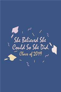 She Believed She Could So She Did Class of 2019