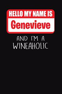 Hello My Name Is Genevieve and I'm a Wineaholic