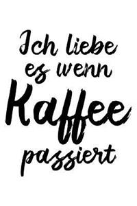 Ich Liebe Es, Wenn Kaffee Passiert