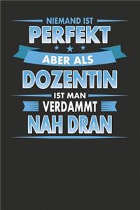 Niemand Ist Perfekt Aber Als Dozentin Ist Man Verdammt Nah Dran