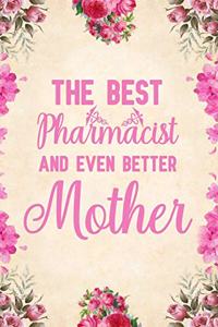 The best Pharmacist and even better mother